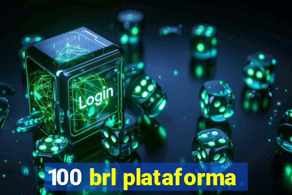 100 brl plataforma